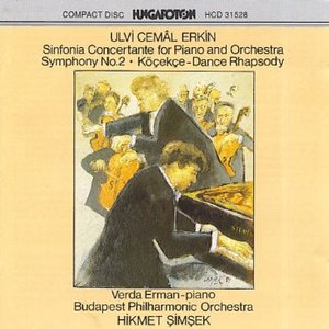 Erkin: Sinfonia Concertante for Piano and Orchestra - Symphony No. 2 - Köcekce-Dance Rhapsody