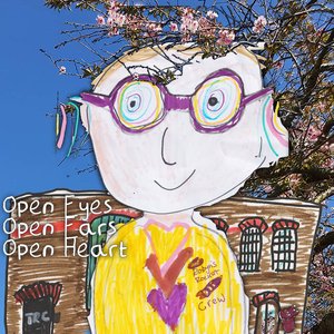 Open Eyes, Open Ears, Open Heart