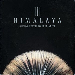 HIMALAYA III seeing death to feel alive