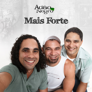 Adão Negro - Mais Forte - Zortam Music
