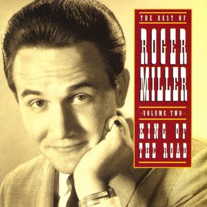 The Best of Roger Miller - Volume Two: King Of The Road
