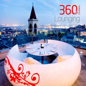 360 Istanbul Lounging, Vol. 1