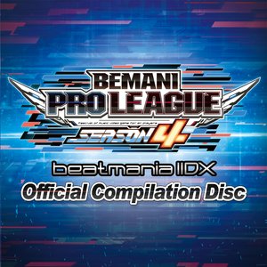 BEMANI PRO LEAGUE -SEASON 4- beatmania IIDX Official Compilation Disc