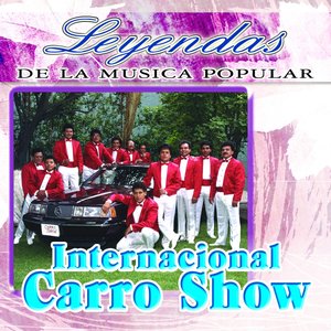 Internacional Carro Show (Leyendas de la Música Popular)