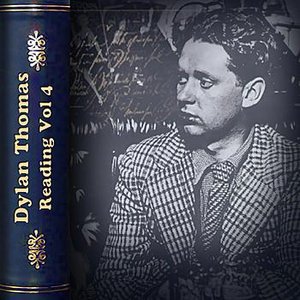 Dylan Thomas Reading, Volume IV