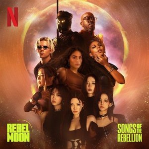 Rebel Moon: Songs of the Rebellion: Inspired by the Netflix Films