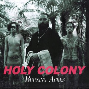 Holy Colony Burning Acres