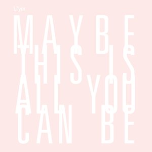 Maybe This is All You Can Be - EP