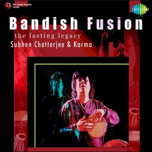 Bandish Fusion - the Lasting Legacy