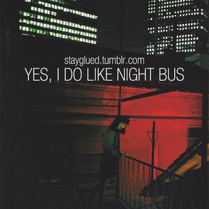 Image for 'Yes, I Do Like Night Bus'