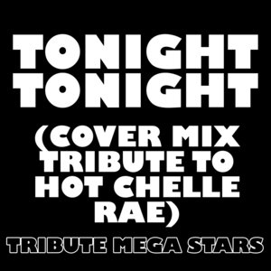 Tonight Tonight (Cover Mix Tribute to Hot Chelle Rae)