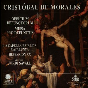 Morales: Officium Defunctorum - Missa Pro Defunctis