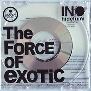 THE FORCE OF EXOTIC