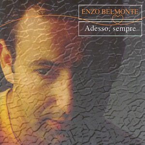 Adesso, Sempre