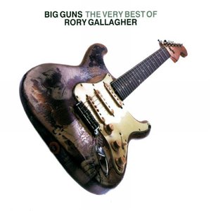 Big Guns: The Very Best of Rory Gallagher