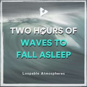 2 Hours Of Waves To Fall Asleep