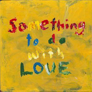 Something To Do With Love - EP