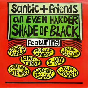 Santic + Friends: An Even Harder Shade Of Black