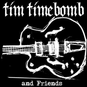 Tim Timebomb and Friends [Explicit]