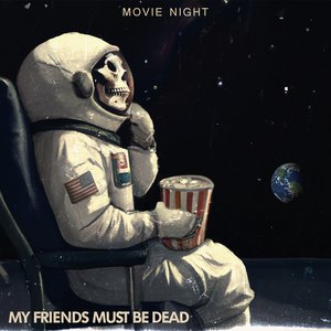 My Friends Must Be Dead - Single