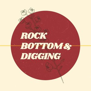 Rock Bottom & Digging