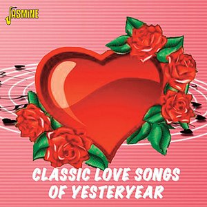 Classic Love Songs From Yesteryear