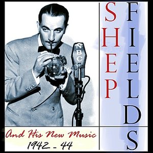 Shep Fields And His New Music 1942-44