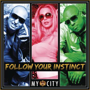 Follow Your Instinct - Follow Your Instinct - My City Feat. Viper Lyrics - Zortam Music