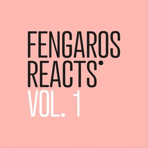 Fengaros Reacts, Vol. 1