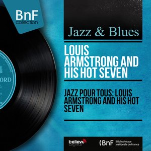 Jazz pour tous: Louis Armstrong and His Hot Seven (Mono Version)