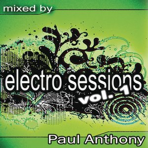 Electro Sessions Vol 1 (Continuous DJ Mix By Paul Anthony)
