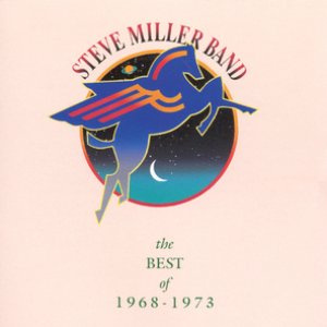 The Best Of Steve Miller Band 1968-1973