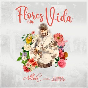 Flores em Vida: Arruda Canta Cleber Augusto (Ao Vivo)