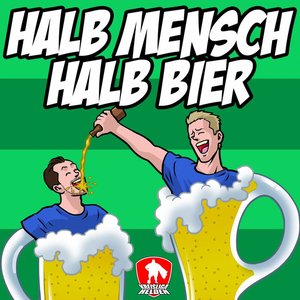 Halb Mensch halb Bier