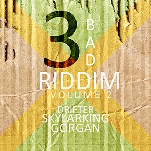 3 Bad Riddim Vol 2