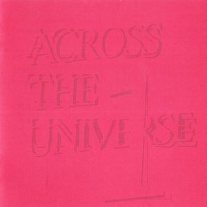 ACROSS THE UNIVERSE