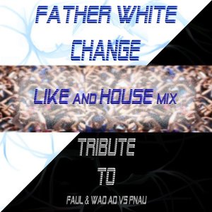 Change: Tribute to Faul & Wad Ad VS Pnau