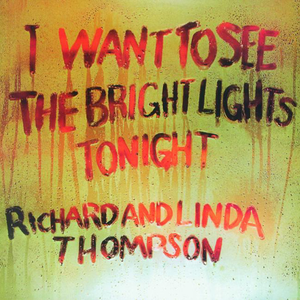 Richard and Linda Thompson - I Want To See The Bright Lights Tonight - Zortam Music