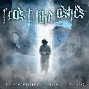 The Weight Of Ice And Fog