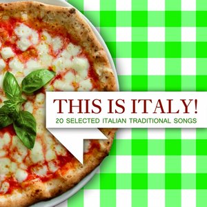 This Is Italy! (20 Selected Italian Traditional Songs)