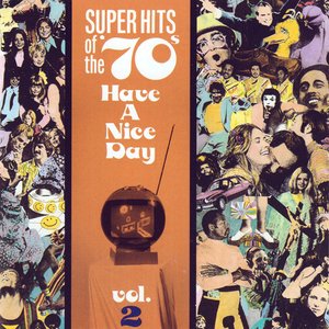 Super Hits of the '70s - Have a Nice Day, Vol. 2