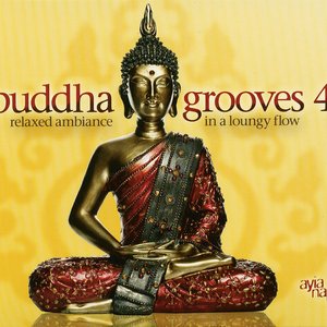 Buddha Grooves 4: Relaxed Ambiance in a Loungy Flow