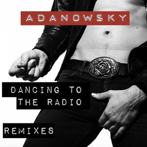 Dancing To The Radio (Remixes)