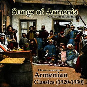 Songs Of Armenia (Armenian Classics 1920-1930)