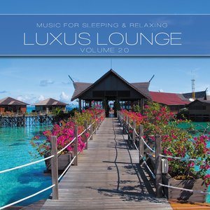 Luxus Lounge, Vol. 20