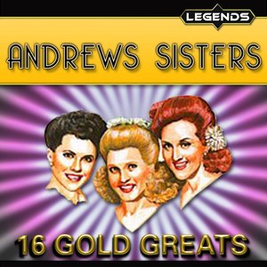 The Andrews Sisters - 16 Golden Greats