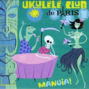 Ukulélé Club de Paris : Manuia !