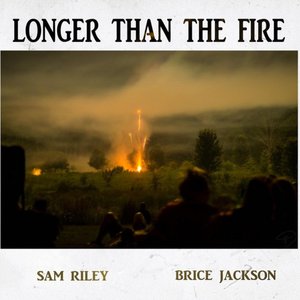 Longer Than the Fire
