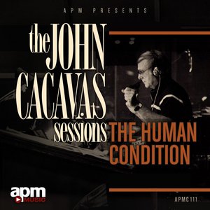 The John Cacavas Sessions: The Human Condition