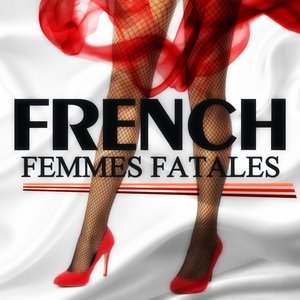 French Femmes Fatales, Vol. 1 (20 Love Songs)